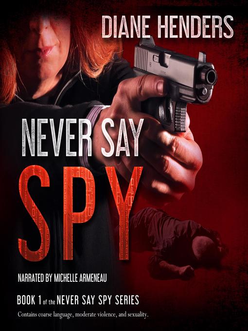 Title details for Never Say Spy by Diane Henders - Available